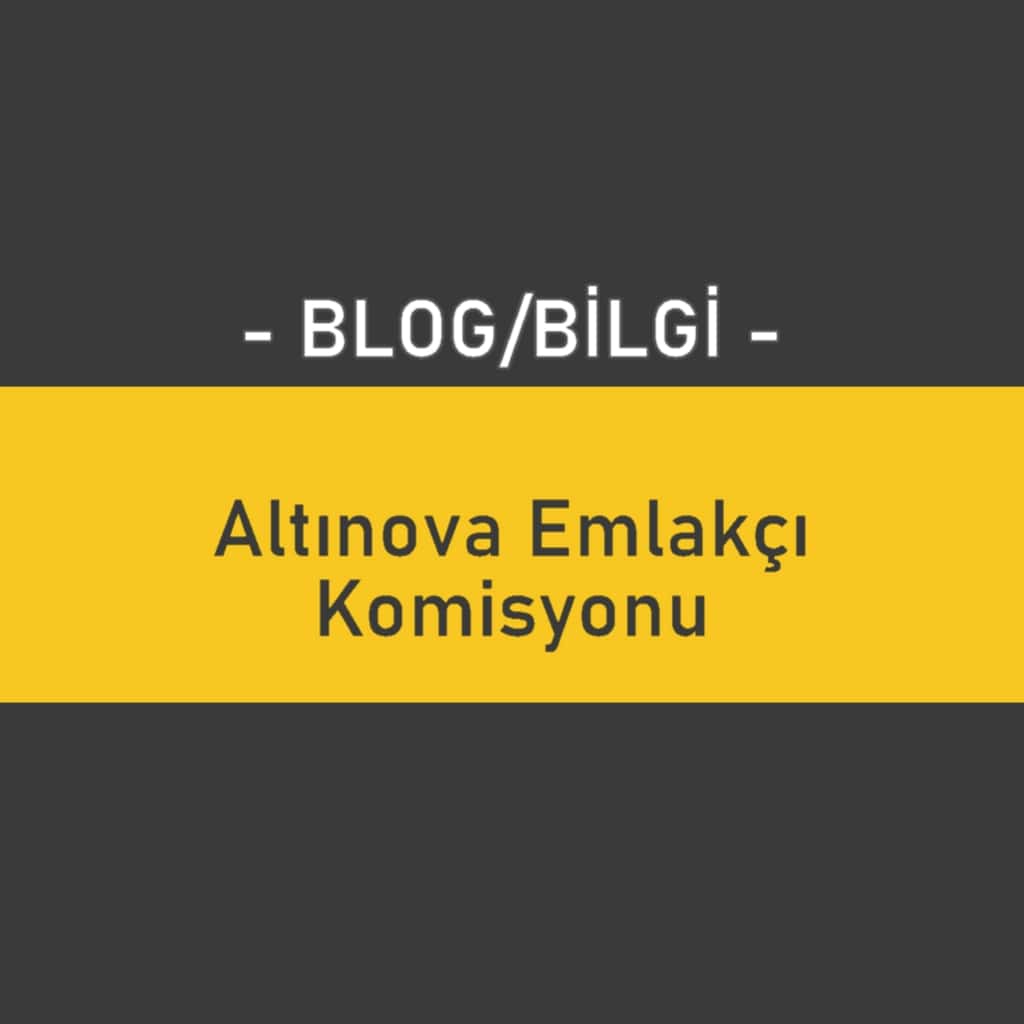 Altınova Emlakçı Komisyonu