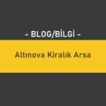 Altınova Kiralık Arsa