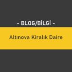 Altınova Kiralık Daire, Konut, Ev