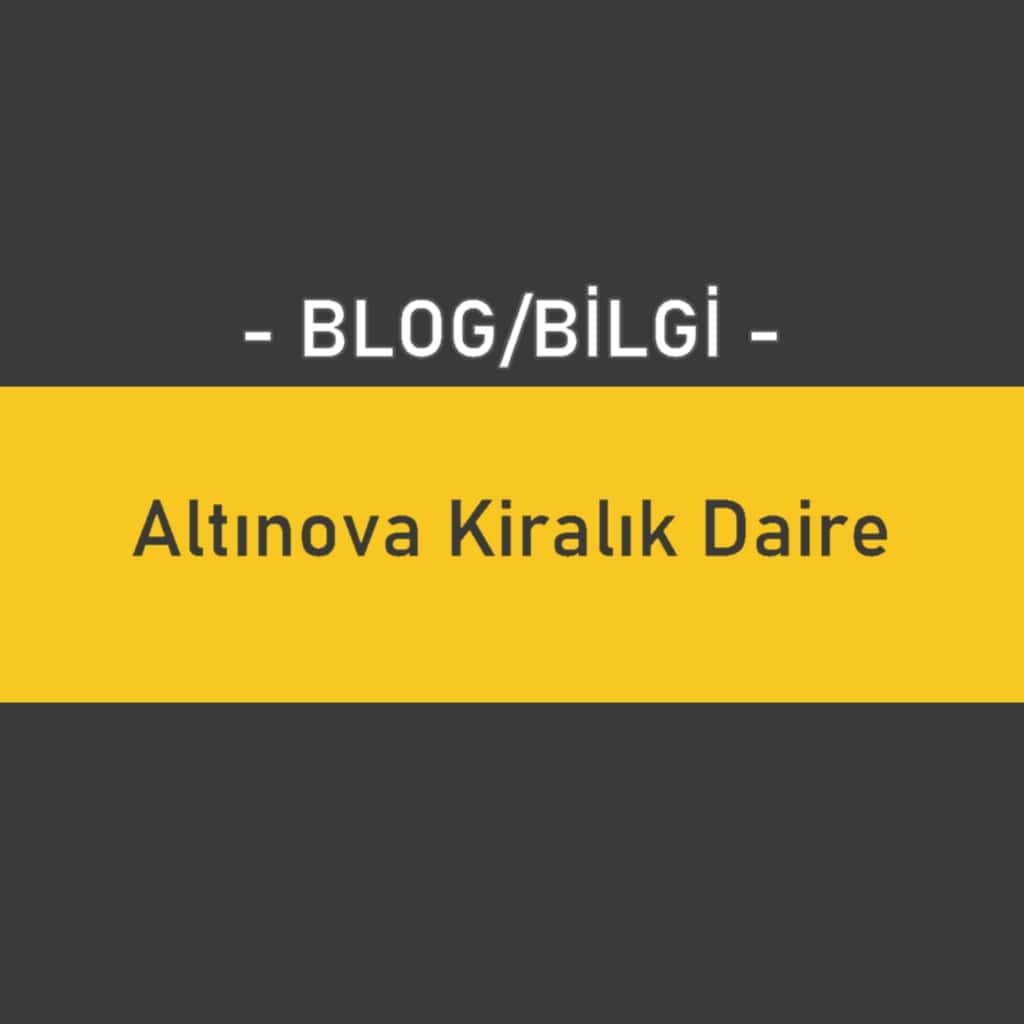 Altınova Kiralık Daire, Konut, Ev