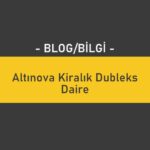 Altınova Kiralık Dubleks Daire