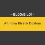 Altınova Kiralık Dükkan