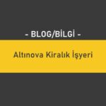 Altınova Kiralık İşyeri