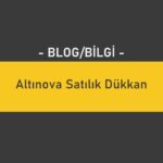 Altınova Satılık Dükkan
