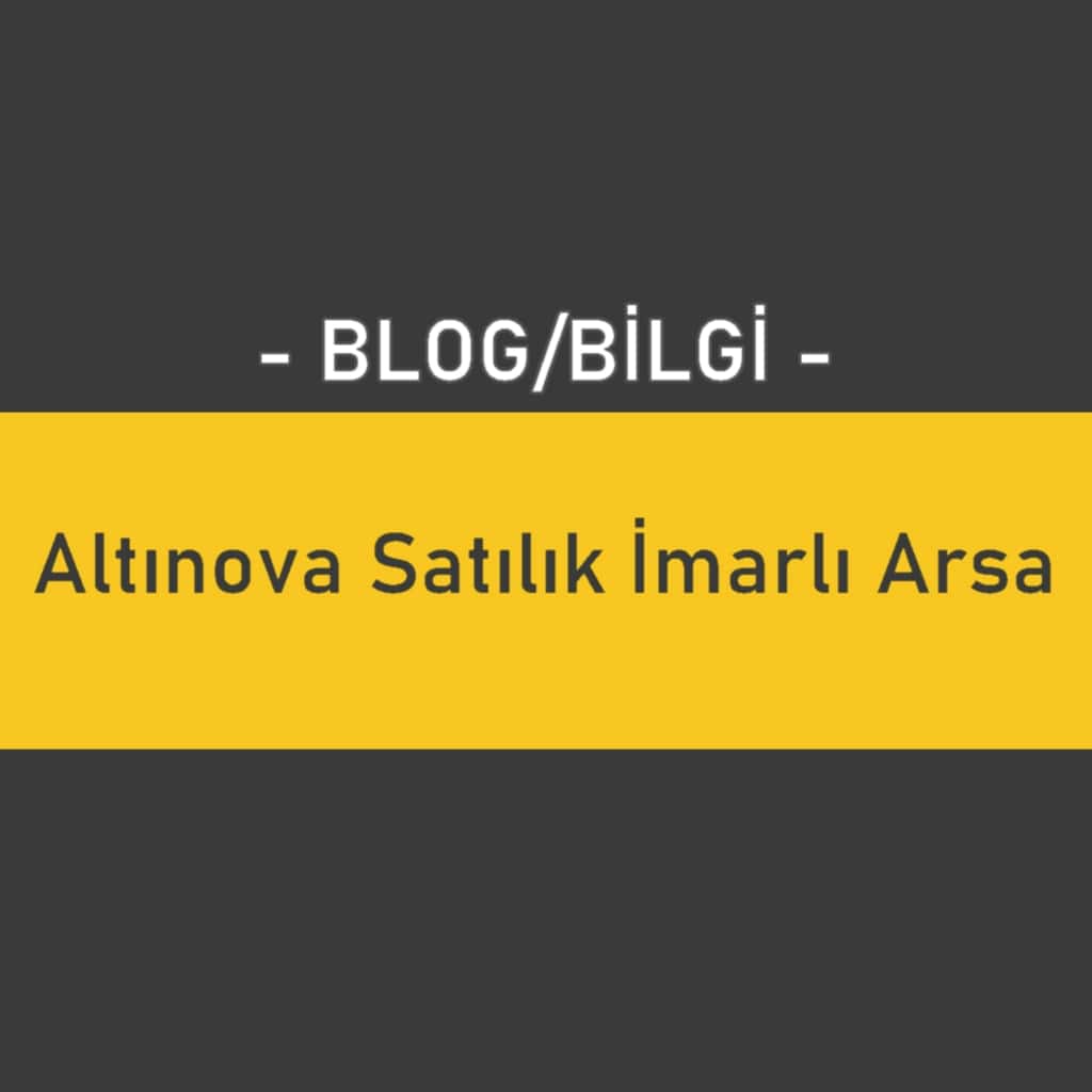 Altınova Satılık İmarlı Arsa