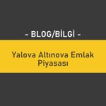 Yalova Altınova Emlak Piyasası